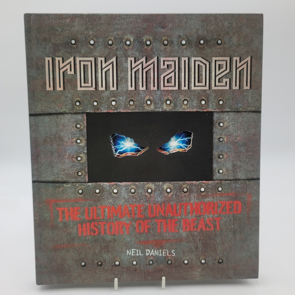 Iron Maiden Ultimate Unauthorized History of the Beast Neil Daniels Hardcover